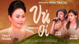 Vú Ơi | Thùy Trang ft. Jack Long ft. Phạm Tuyết Nhung (Minishow Đêm Tâm Sự)