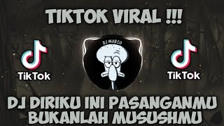 DJ DIRIKU INI PASANGANMU BUKANLAH MUSUHMU TIKTOK VIRAL REMIX FULL BASS TERBARU DJ BEBASKAN DIRIKU