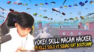 WOW 19 KILLS !! Gameplay Vokey Macam Hacker SOLO VS SQUAD KING OF BOOTCAMP