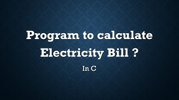 program to calculate electricity bill in c?