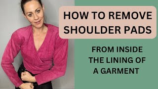 How to remove shoulder pads from inside the lining of a garment of vintage top