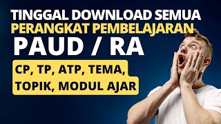 Download Semua Bahan Perangkat Pembelajaran Kurikulum Merdeka PAUD-RA (TP, Topik, RPPH, Modul Ajar