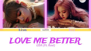 LISA - LOVE ME BETTER(Ft. Rosé) Lyrics | Color Coded Lyrics | LLOUD