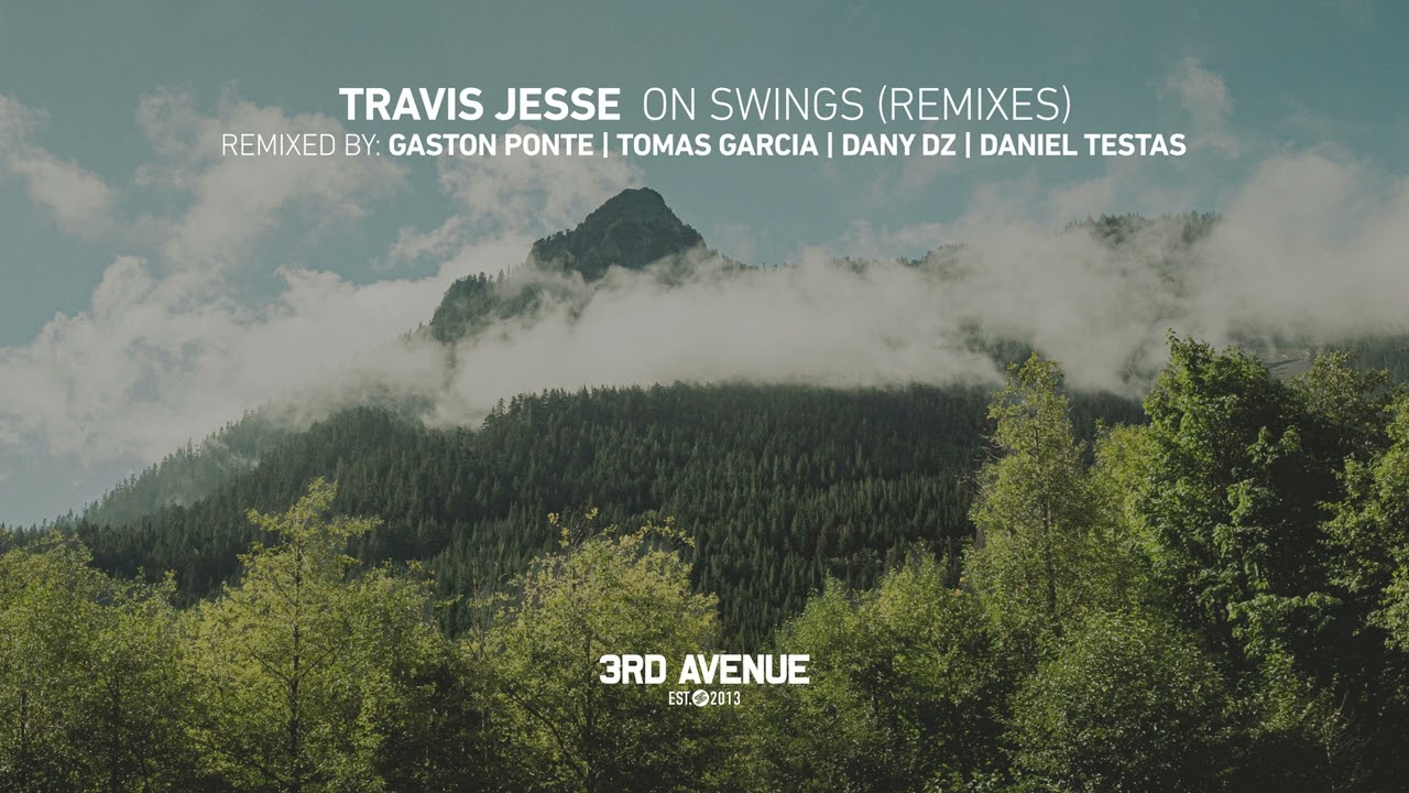 Guarda Travis Jesse - On Swings (Daniel Testas Remix) [3rd Avenue] su YouTube