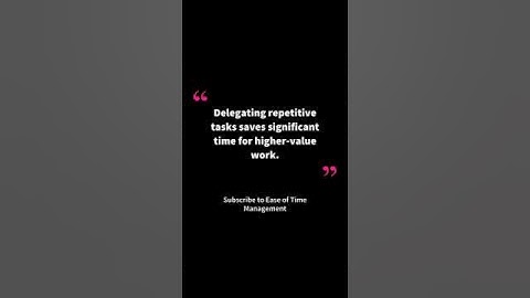 Work Smarter! ✅ Delegate Repetitive Tasks to Save Time! #easeoftimemanagement #delegate #worksmart