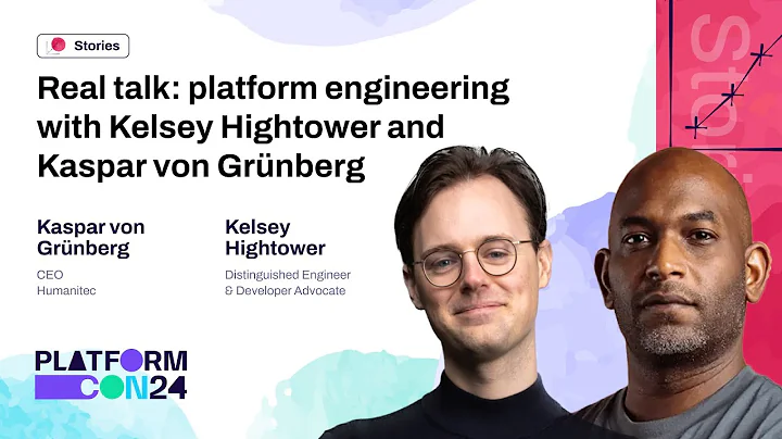 Real talk: platform engineering with Kelsey Hightower and Kaspar von Grünberg | PlatformCon 2024