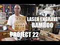 Laser Engrave Bamboo Beginner Laser Project 22