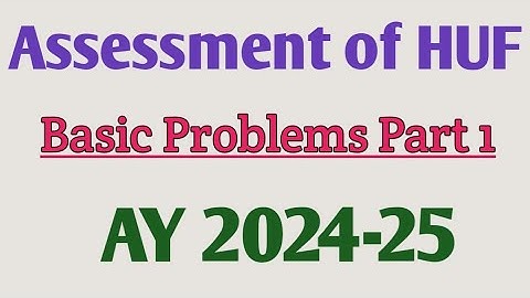 Assessment of Hindu Undivided family | HUF problems | Assessment of family