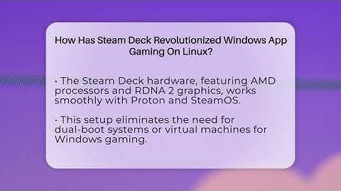 How Has Steam Deck Revolutionized Windows App Gaming On Linux? - Be App Savvy
