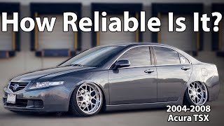 Is It As Reliable As You Think? ACURA TSX 2004-2008 1st Gen