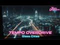Tempo Overdrive - Glass Cities (Official Music Video)