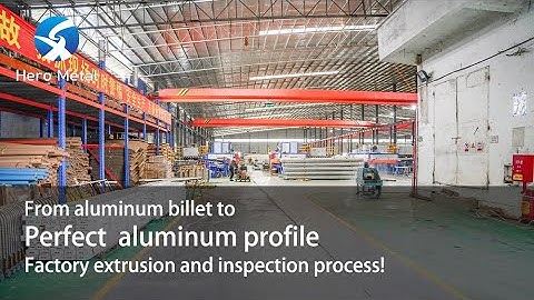 The whole process of aluminum profile manufacturing, from raw materials to quality inspection！