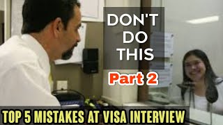 part 2 Top 5 Mistakes At Us  Visa Interview  Dv Lottery Interview