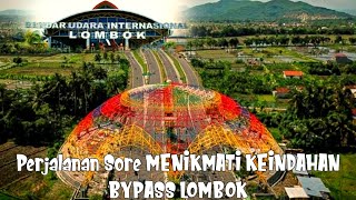 Bypass Lombok Mataram Bandara - JALAN JALAN Sore