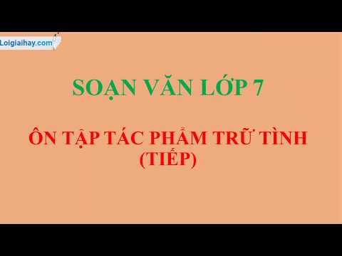 Soạn bài Ôn tập tác phẩm trữ tình (tiếp theo) trang 192 SGK ngữ văn 7 tập 1