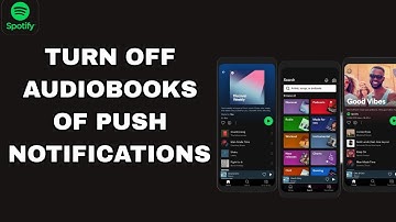 How To Turn Off Audiobooks Of Push Notifications On Spotify App