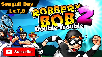 Robbery Bob 2 |Double Trouble | Android Gameplay Walkthrough | Seagull Bay | Level 7,8 |