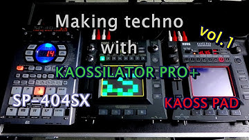 KAOSSILATOR, KAOSS PAD, SP-404SX  Techno Jam 1