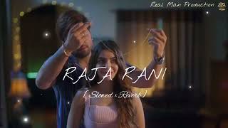 Raja Rani [ Lofi + Slowed+Reverb ] - Ninja | New Lofi Song 2023