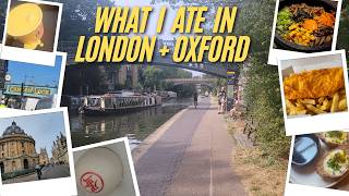 What I Ate & Explored in London & Oxford 🇬🇧
