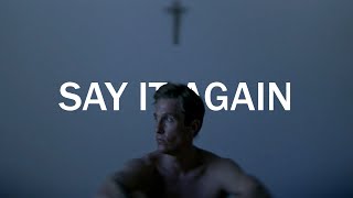 Say it again - Rust Cohle I True Detective