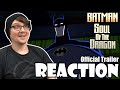 BATMAN: SOUL OF THE DRAGON - Official Trailer Reaction!