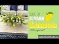 Quick DIY Summer Lemon Arrangement for My Porch using Artificial Flowers