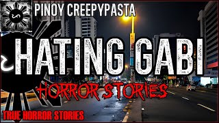 Hating Gabi Horror Stories  | True Horror Stories | Pinoy Creepypasta