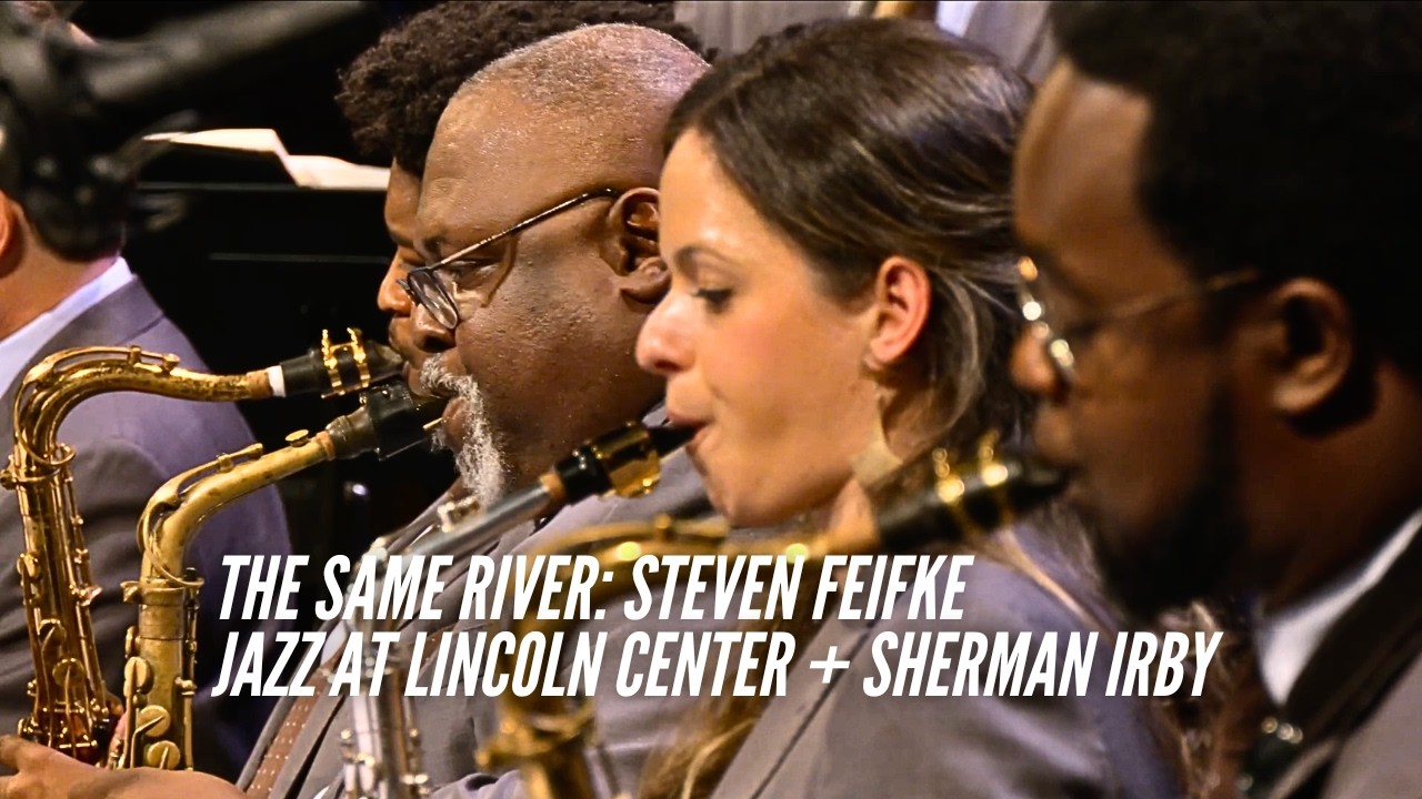 The Same River | Steven Feifke at Jazz at Lincoln Center w/ Wynton Marsalis [Live]