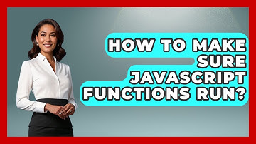 How To Make Sure JavaScript Functions Run? - JavaScript Toolkit