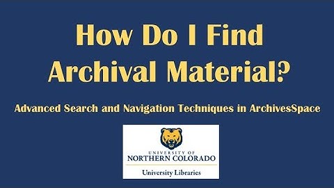 ArchivesSpace Advanced Search and Navigation Techniques