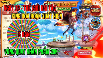 NGÀY 19 THẾ GIỚI HẢI TẶC CHIÊU MỘ KING HỎA HOẠN XUẤT HIỆN CỰC MẠNH | 69 GAMING