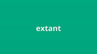 what is the meaning of extant