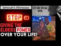 Jehovah's Witness: Stop Giving the Elders Power Over Your Life