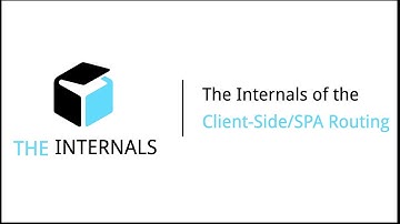 The Internals #9 - The Internals of the Client-Side/SPA Routing