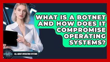 What Is A Botnet And How Does It Compromise Operating Systems? - All About Operating Systems
