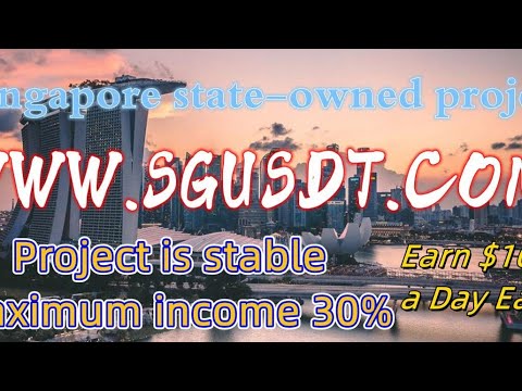 Singapore's state-owned investment project WWW.SGUSDT.COM, the login reward is 3000USDT, and the