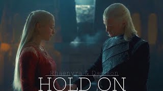 RHAENYRA & DAMEON || HOLD ON