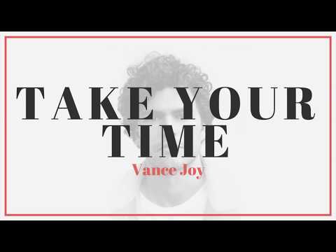 Vance Joy - Take Your Time | Lyrics