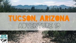 Tucson, arizona | adventure 19 travel vlog