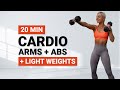 20 MIN CARDIO + LIGHT WEIGHTS | Arms + Abs | No Repeat | Fun | Circuit Style | DB HIIT Workout