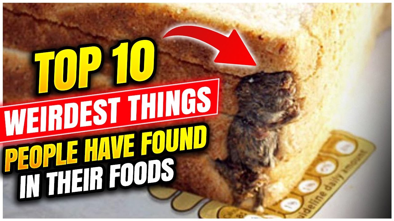 Top 10 Weirdest Things People Have Found In Their Food YouTube