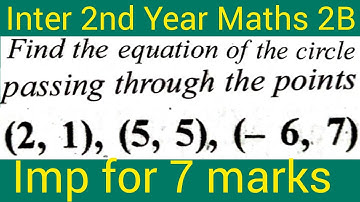 2nd Year Maths 2B||Equation of the circle through the points (2,1),(5,5),(-6,7)@maths naresh eclass