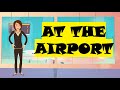 At the Airport - English Conversation