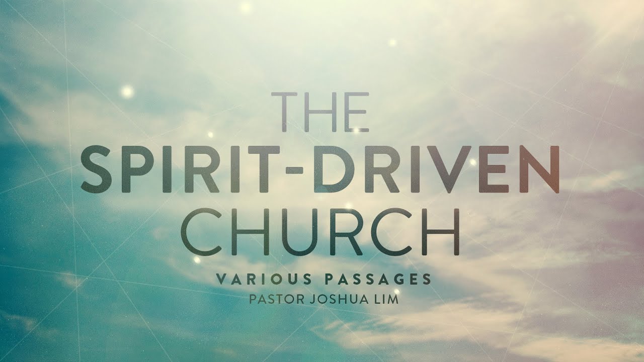The Spirit Driven Church | Various Passages