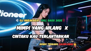 Download Lagu DJ Breakbeat 2025 🎶 Mimpi Yang Hilang X Cintaku Kau Terlantarkan | Remix Full Bass Viral Terbaru‼️ MP3 Download Lagu DJ Breakbeat 2025 🎶 Mimpi Yang Hilang X Cintaku Kau Terlantarkan | Remix Full Bass Viral Terbaru‼️ MP3
