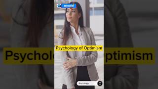 Psychology of Optimism #shorts #videoshort #emotional #psychology #psychologyfacts