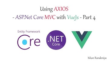 Using AXIOS In ASPNet Core MVC With Vue - Using ASP.Net-Core-MVC-with-VueJs (Part 4)