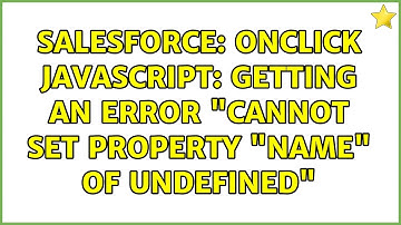 Salesforce: OnClick javascript: Getting an error "Cannot set property "Name" of undefined"
