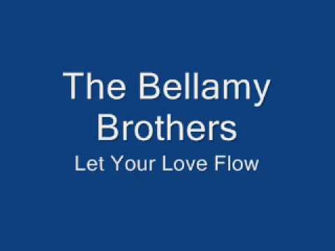 The Bellamy Brothers-Let Your Love Flow